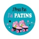 j'peux pas j'ai patins