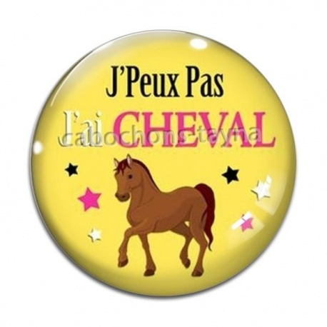 Cabochon Verre - j'peux pas j'ai cheval