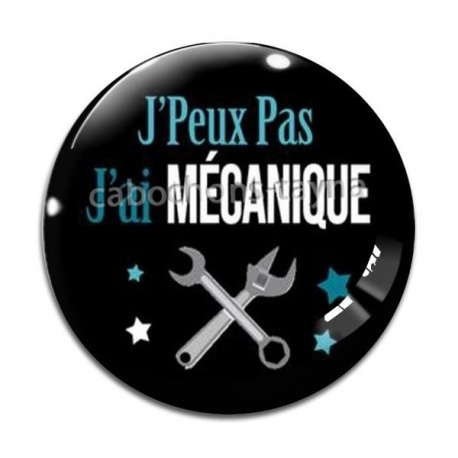 Cabochon Verre - J'peux pas j'ai mécanique