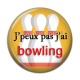 Cabochon Résine - j'peux pas j'ai bowling
