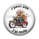 Cabochon Résine - j'peux pas j'ai moto