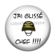 Cabochon Résine - j'ai glissé chef