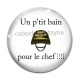 Cabochon Verre - un p'tit bain pour le chef
