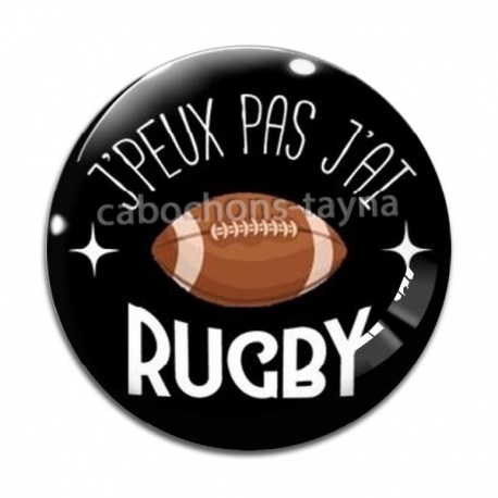 Cabochon Verre - J'peux pas j'ai rugby