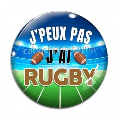 Cabochon Verre -  J'peux pas j'ai rugby