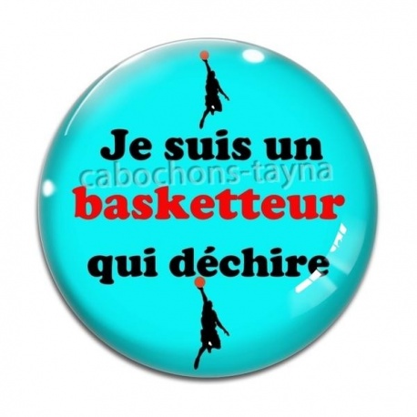 Cabochon Verre - je suis un basketteur qui déchire