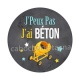 J'peux pas j'ai béton