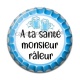 Cabochon Résine - a ta santé monsieur râleur