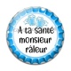 Cabochon Verre - a ta santé monsieur râleur