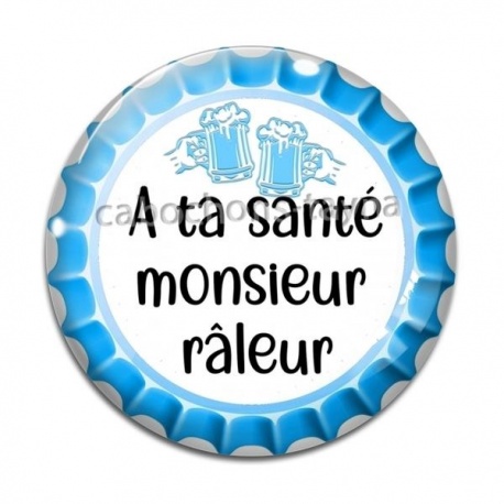 Cabochon Verre - a ta santé monsieur râleur