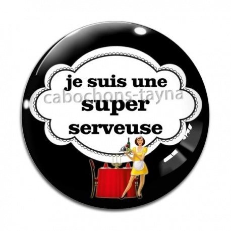 Cabochon Verre - je suis une super serveuse