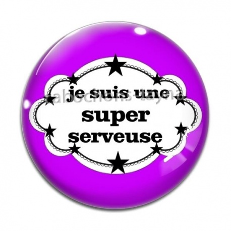 Cabochon Verre - je suis une super serveuse