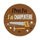 J'peux pas j'ai charpenterie