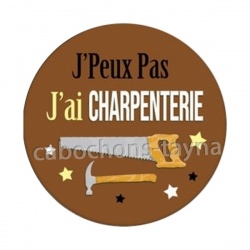 J'peux pas j'ai charpenterie