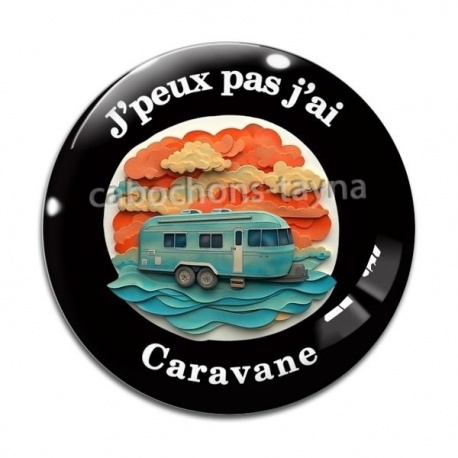 Cabochon Verre - j'peux pas j'ai caravane