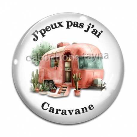 Cabochon Verre - j'peux pas j'ai caravane