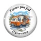 Cabochon Verre - j'peux pas j'ai caravane