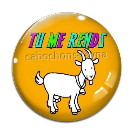 Cabochon Verre - tu me rends chêvre