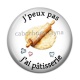 Cabochon Résine - j'peux pas j'ai pâtisserie