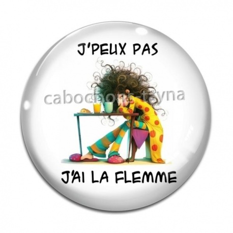 Cabochon Verre - j'peux pas j'ai la flemme