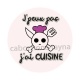 j'peux pas j'ai cuisine