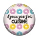 Cabochon Résine - j'peux pas j'ai cuisine
