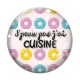 Cabochon Verre - j'peux pas j'ai cuisine