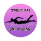 j'peux pas j'ai piscine