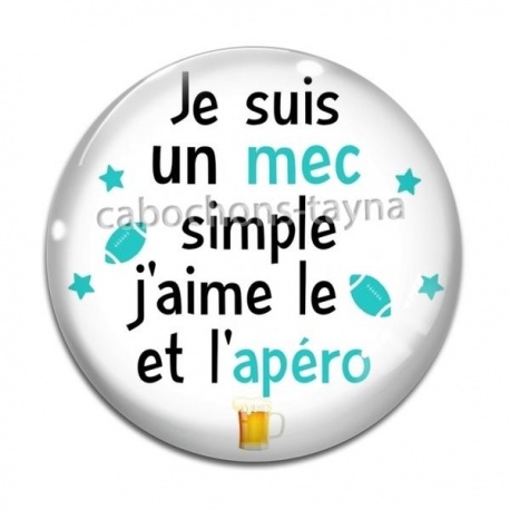 Cabochon Verre - je suis un mec simple j'aime le rugby et l'apéro