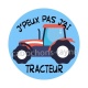 j'peux pas j'ai tracteur