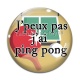Cabochon Verre - j'peux pas j'ai ping pong
