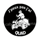 j'peux pas j'ai quad
