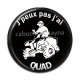 Cabochon Résine - j'peux pas j'ai quad