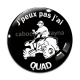 Cabochon Verre - j'peux pas j'ai quad