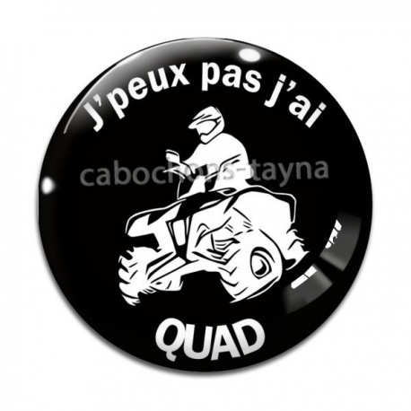 Cabochon Verre - j'peux pas j'ai quad