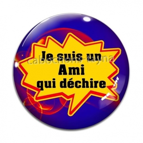 Cabochon Verre - Je suis un ami qui déchire