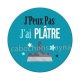 J'peux pas j'ai plâtre