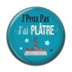 Cabochon Résine - J'peux pas j'ai plâtre