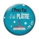 Cabochon Verre - J'peux pas j'ai plâtre