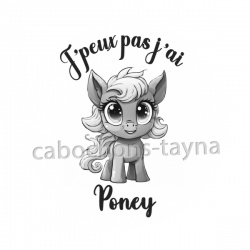 j'peux pas j'ai poney