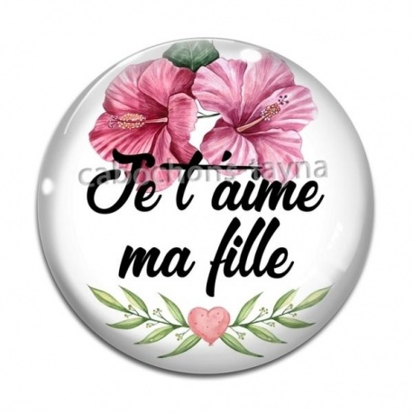 Cabochon Verre - je t'aime ma fille