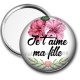 Miroir de poche - je t'aime ma fille