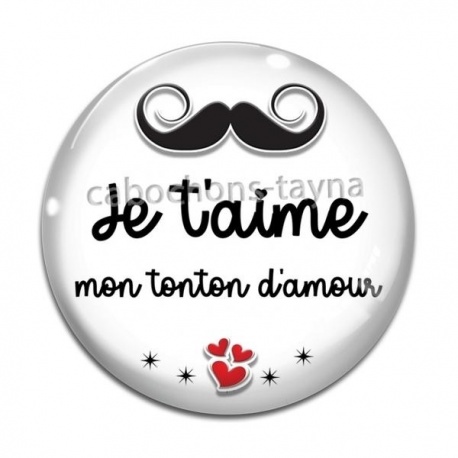 Cabochon Verre -  je t'aime mon tonton d'amour