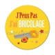 J'peux pas j'ai bricolage