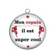 Pendentif Cabochon Argent - mon copain il est super cool