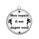 Pendentif Cabochon Argent - mon copain il est super cool