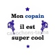 mon copain il est super cool