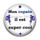 Cabochon Résine - mon copain il est super cool