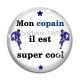 Cabochon Verre - mon copain il est super cool