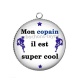 Pendentif Cabochon Argent - mon copain il est super cool